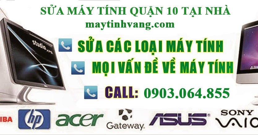 Sửa máy tính quận 10 tại nhà nhanh chóng : có mặt sau 30 phút liên hệ