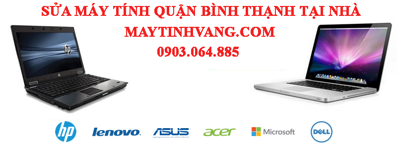 Sửa máy tính quận Bình Thạnh tại nhà – Công ty máy tính vàng uy tín
