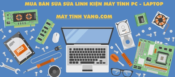 MUA BÁN SỬA CHỮA LINH KIỆN MÁY TÍNH mua bán thay linh kiện máy tính