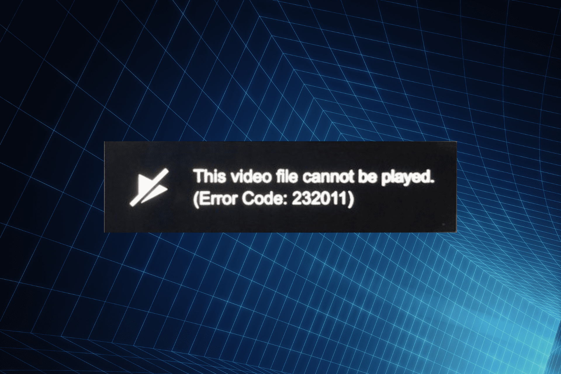 Sửa lỗi không phát được tệp video này. (mã lỗi 232011)