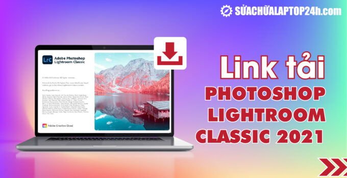 Tải Download Photoshop Lightroom Classic 2025 Bản Mới Nhất