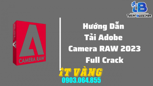 Tải Download Camera Raw 2024 Bản Miễn Phí